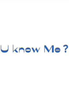 U know Me？