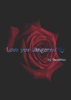 SM × BL  🔞 『Love you dangerously』