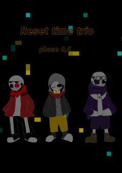 [Reset Time Trio] [0,5]
