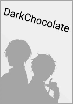 DarkChocolate【完結】