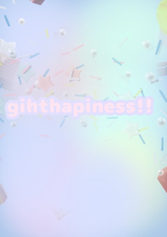 giht happiness!!!