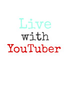 Live with YouTuber