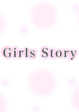 Girls Story ♡