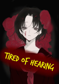 “Tired of hearing”