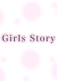 Girls Story ♡