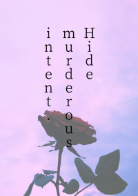 Hide murderous intent .