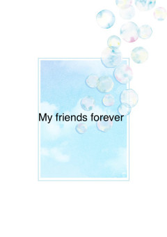 My friends forever 