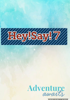 Hey! Say! 7