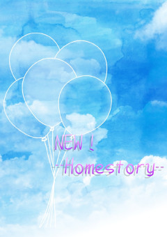 NEW！--Homestory--