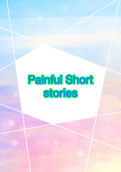 Painful Short stories