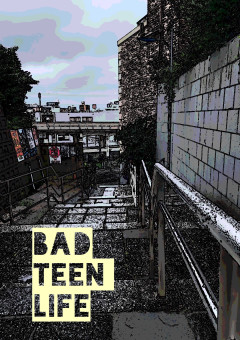 Bad teen life
